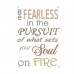 ALW111 Be Fearless